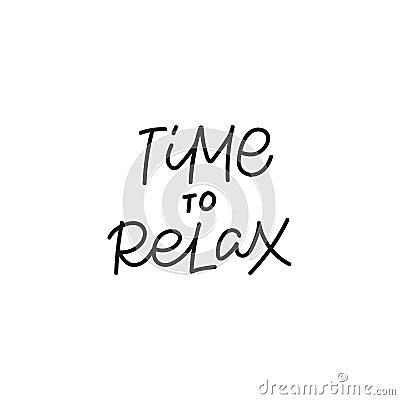 Time to relax calligraphy quote lettering sign Stock Photo