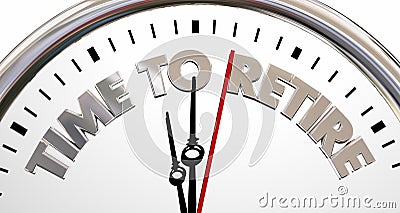 Time to Retire Clock Stop End Working Words Stock Photo