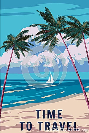 Time To Travel Retro Poster. Tropical resort coast beach, sailboat, palm, surf, ocean. Summer vacation holiday Cartoon Illustration