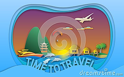 Time to travel vector illustration in paper cut style. Sunset, sea resort with bungalows, yacht, pagoda, paraglider, islands. Vector Illustration