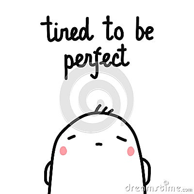 Tired to be perfect hand drawn illustration with cute marshmallow for psychology psychotherapy help support session Vector Illustration