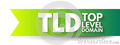 TLD - Top Level Domain is one of the domains at the highest level in the hierarchical Domain Name System of the Internet, acronym Stock Photo