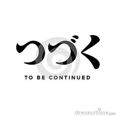 To be continued in hiragana symbol. Isolated Vector Illustration Vector Illustration