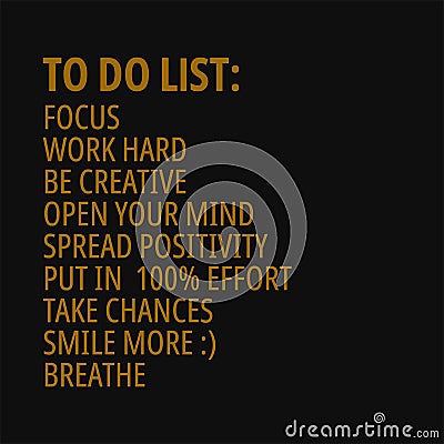 To do list, focus, work hard, be creative, open your mind, spread positivity, put in 100% effort, take chances, smile more, Vector Illustration