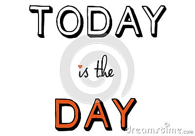 Today is the day, vector Vector Illustration