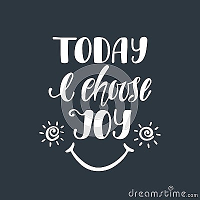 Today I choose joy. Inspirational quote Stock Photo