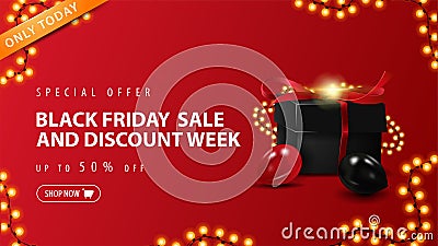 Only today, Special offer, Black Friday Sale and discount week, up to 50% off, red discount banner with present box and garland Vector Illustration