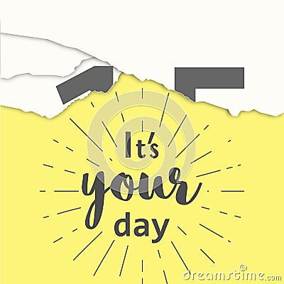 Today is your day. Motivation phrase on the yellow background. Vector illustration of tear-off calendar. Vector Illustration