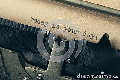Today is your day - typed words on a Vintage Typewriter Stock Photo