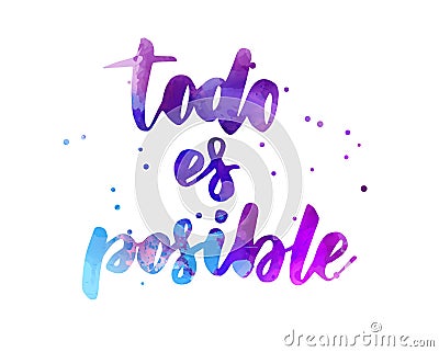 Todo es posible - watercolor lettering text Vector Illustration