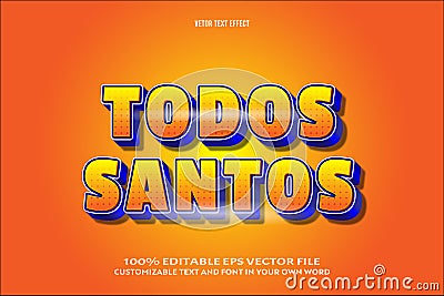 Todos santos editable text effect 3 dimension emboss comic style Vector Illustration