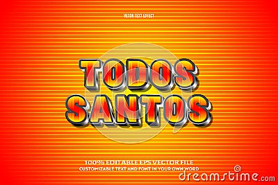 Todos santos editable text effect 3 dimension emboss comic style Vector Illustration