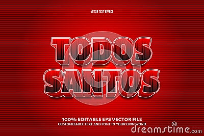 Todos santos editable text effect 3 dimension emboss comic style Vector Illustration