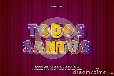 Todos santos editable text effect 3 dimension emboss comic style Vector Illustration