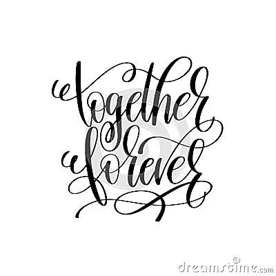 Together forever black and white hand lettering script Vector Illustration