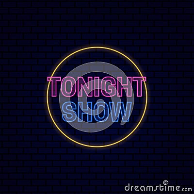 Tonight show board sign logo badge Retro glowing neon light effect for night entertainment vector illustration on dark brick Vector Illustration