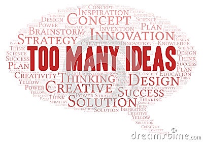 Too Many Ideas typography word cloud create with the text only. Stock Photo