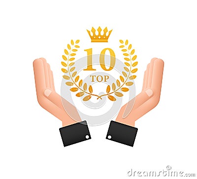 Top 10 label in hands. Golden laurel wreath icon. Vector stock illustration. Vector Illustration