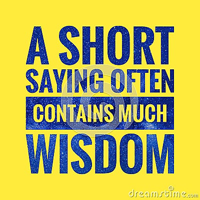 Top motivation and inspirational quote. A short saying often contains much wisdom Stock Photo