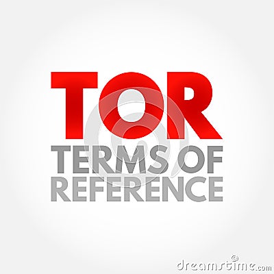 TOR Terms Of Reference - define the purpose and structures of a project, committee, meeting, negotiation, acronym text concept Stock Photo