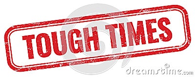 TOUGH TIMES text on red grungy stamp Stock Photo