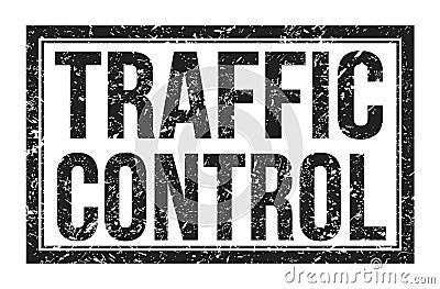 TRAFFIC CONTROL, words on black rectangle stamp sign Stock Photo