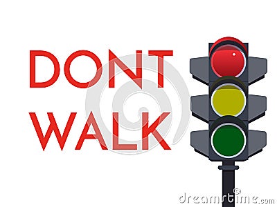 Traffic light red signals. Dont Walk Stop. Flat illustration. Safety infographic. Vector image of semaphore with text on Vector Illustration