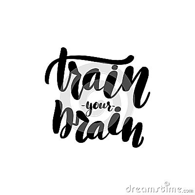 Train your brain lettering card. Vector Illustration