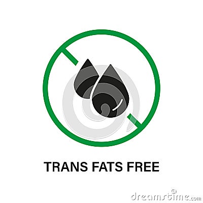 Trans Fat Green Stop Sign. Ban Transfat in Product Food. Free Trans Fat Silhouette Black Icon. No Cholesterol Logo Vector Illustration