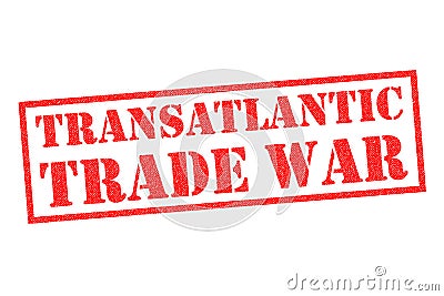 TRANSATLANTIC TRADE WAR Stock Photo