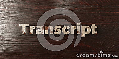 Transcript - grungy wooden headline on Maple - 3D rendered royalty free stock image Stock Photo