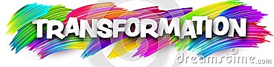 Transformation paper word sign with colorful spectrum paint brush strokes over white Vector Illustration