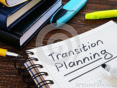 Transition planning. Handwritten note in a notebook. Stock Photo