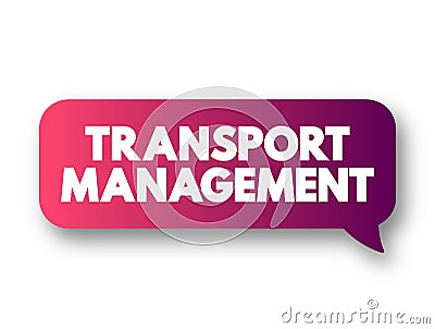Transport Management - processes involved in the planning and coordination of delivering persons or goods from one place to Stock Photo