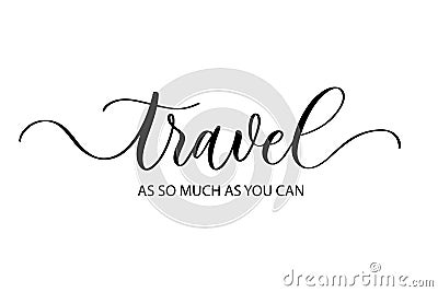 Travel as so much as you can - Cute hand drawn nursery poster with lettering in scandinavian style. Vector Illustration