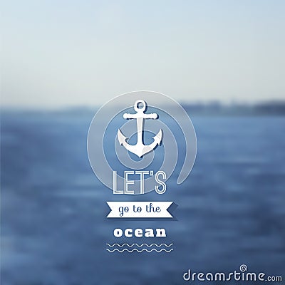 Travel design Ocean backdrop Vector Editable Blurred Typography label Lettering Typography quote Vector Illustration