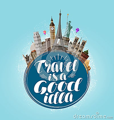 Travel is a good idea, lettering. Journey, tour, traveling concept. Vector illustration Vector Illustration