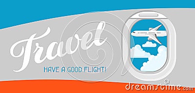 Travel. Have a good flight. Illustration of airplane illuminator Vector Illustration