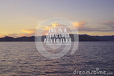 Travel inspirational quotes - Life is a beautiful adventure. Blu Stock Photo