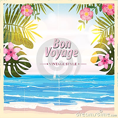 Travel poster concept. Have nice trip - Bon Voyage. Fancy cartoon style. Cute retro vintage tropical flowers. Banner Vector Illustration