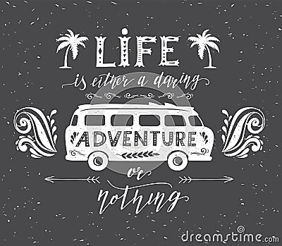 Travel poster with motivation quote. Vintage summer print with a mini bus. Vector Illustration