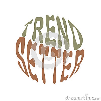 Trend setter. Hand written lettering in circle shape. Retro style, 70s poster. Stock Photo