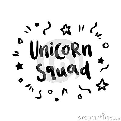 The hand-drawing ink quote: Unicorn Squad. Vector Illustration