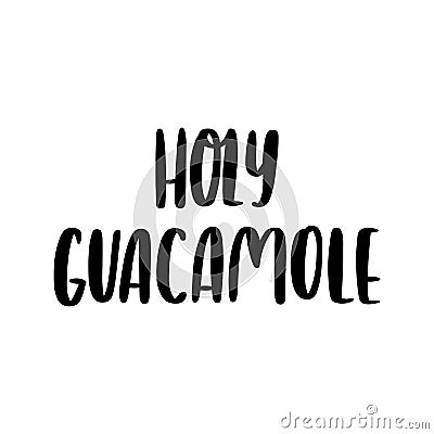 Comic phrase, wordplay: Holy guacamole. Vector Illustration