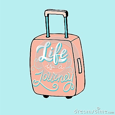 Trendy motivation poster. Life is a journey phrase. Summer traveling theme. Vector Illustration