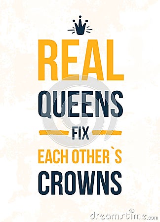 Trendy royal poster with crown queen quote. Vector illustration, shirt design. Text background. Vector Illustration