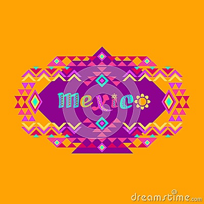 Tribal geometric ornament and decorated word Mexico. Aztec style. Vector. Vector Illustration