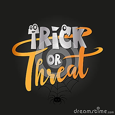 Trick or treat - halloween quote on black background. Vector Illustration