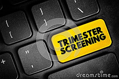 Trimester Screening - test, which helps in early detection of an abnormality in the unborn fetus, text concept button on keyboard Stock Photo