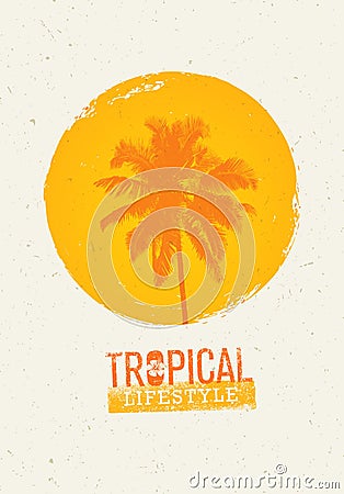 Tropical Lifestyle Summer Beach Party. Creative Vector Poster Concept. Palm Tree On Distressed Background illustration Vector Illustration